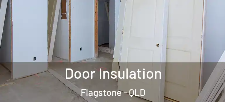 Door Insulation Flagstone - QLD
