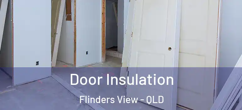  Door Insulation Flinders View - QLD