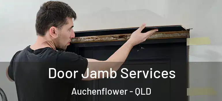  Door Jamb Services Auchenflower - QLD