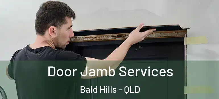  Door Jamb Services Bald Hills - QLD