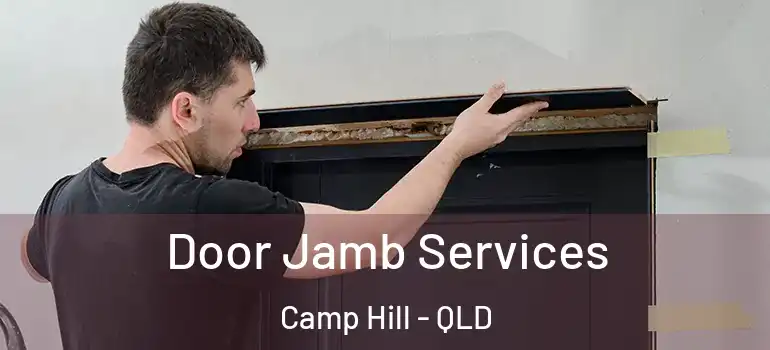  Door Jamb Services Camp Hill - QLD
