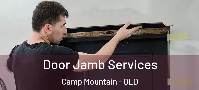  Door Jamb Services Camp Mountain - QLD