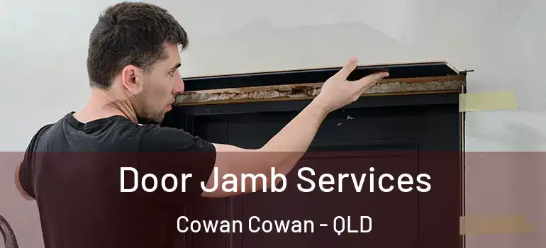  Door Jamb Services Cowan Cowan - QLD