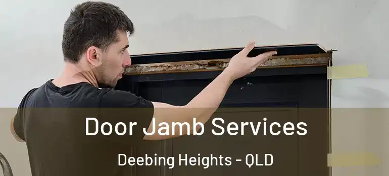  Door Jamb Services Deebing Heights - QLD