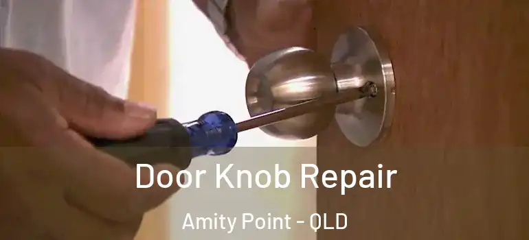  Door Knob Repair Amity Point - QLD