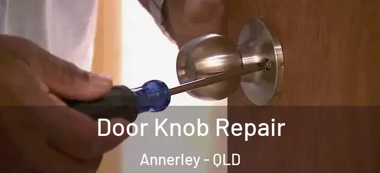  Door Knob Repair Annerley - QLD