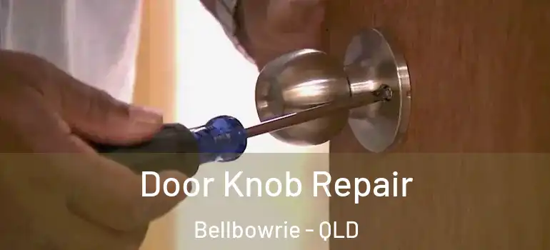  Door Knob Repair Bellbowrie - QLD