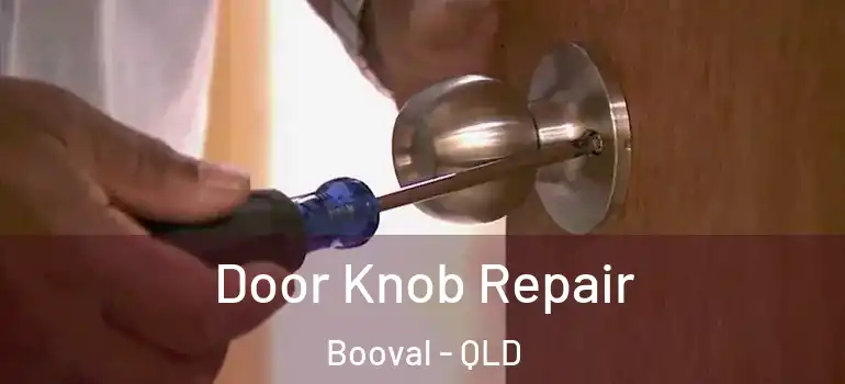  Door Knob Repair Booval - QLD