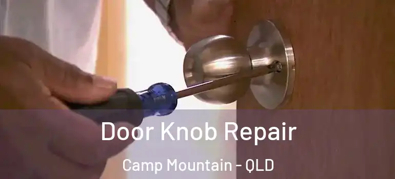  Door Knob Repair Camp Mountain - QLD