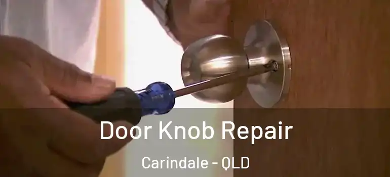  Door Knob Repair Carindale - QLD