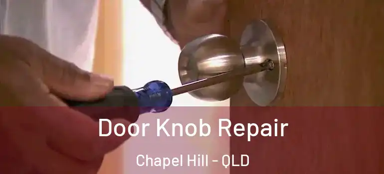  Door Knob Repair Chapel Hill - QLD