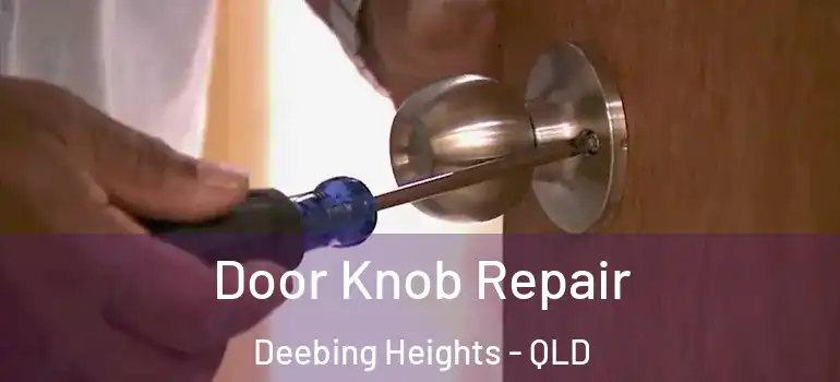  Door Knob Repair Deebing Heights - QLD