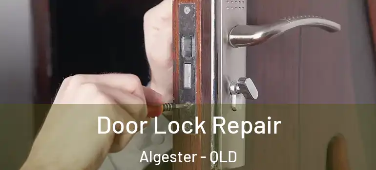  Door Lock Repair Algester - QLD