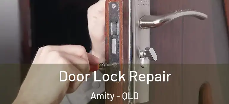  Door Lock Repair Amity - QLD