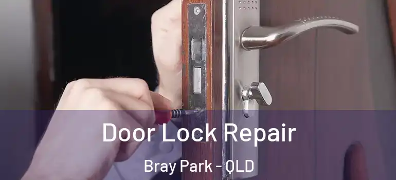  Door Lock Repair Bray Park - QLD