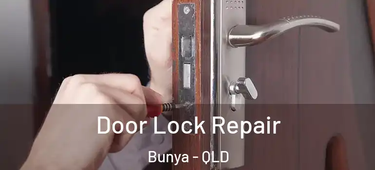  Door Lock Repair Bunya - QLD