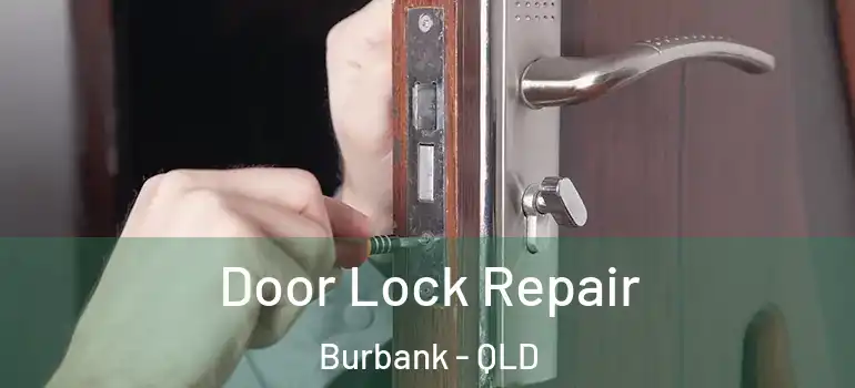  Door Lock Repair Burbank - QLD