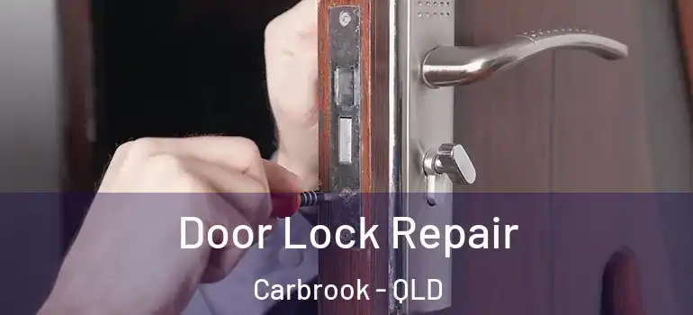  Door Lock Repair Carbrook - QLD