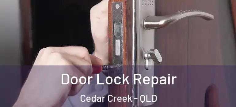  Door Lock Repair Cedar Creek - QLD