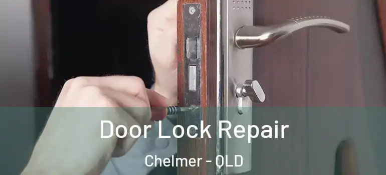  Door Lock Repair Chelmer - QLD