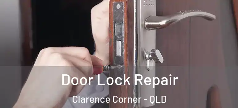  Door Lock Repair Clarence Corner - QLD