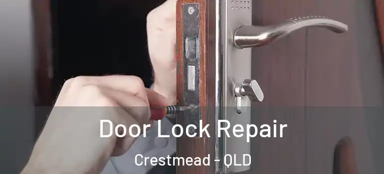  Door Lock Repair Crestmead - QLD