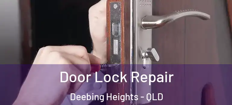  Door Lock Repair Deebing Heights - QLD