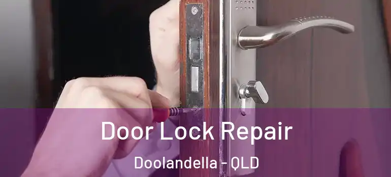  Door Lock Repair Doolandella - QLD