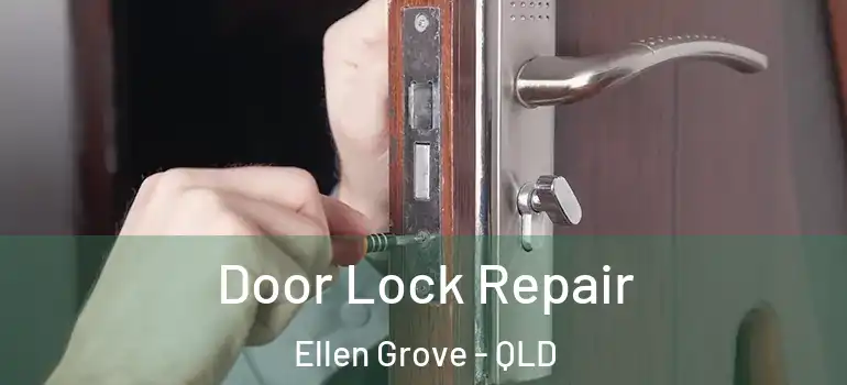  Door Lock Repair Ellen Grove - QLD