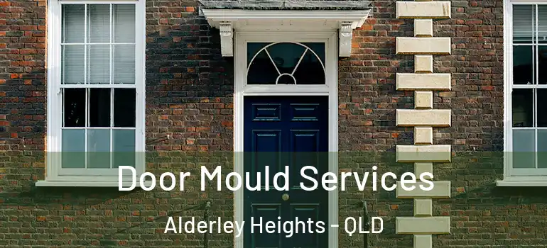  Door Mould Services Alderley Heights - QLD