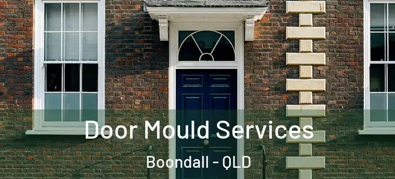  Door Mould Services Boondall - QLD
