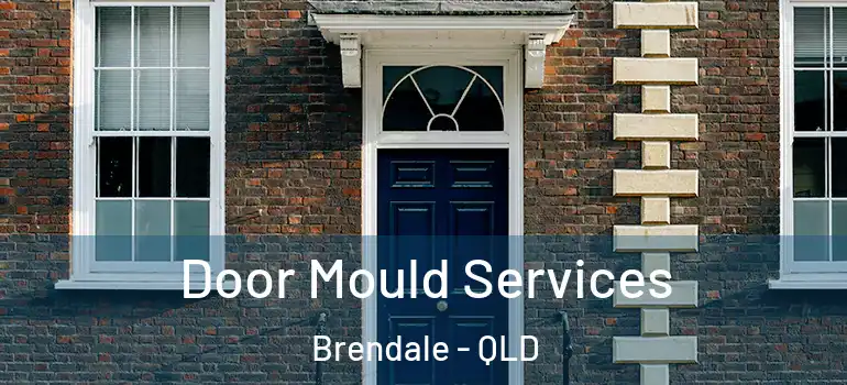  Door Mould Services Brendale - QLD