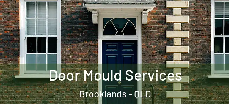  Door Mould Services Brooklands - QLD