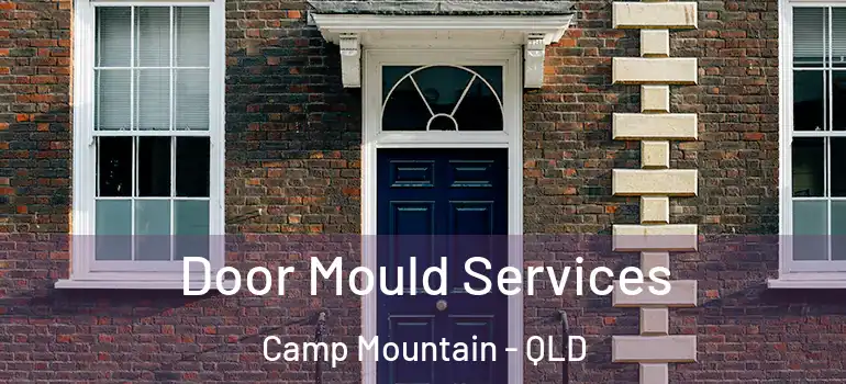  Door Mould Services Camp Mountain - QLD