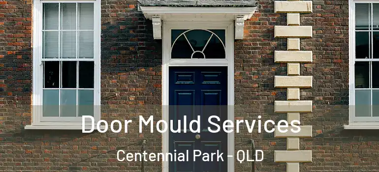  Door Mould Services Centennial Park - QLD