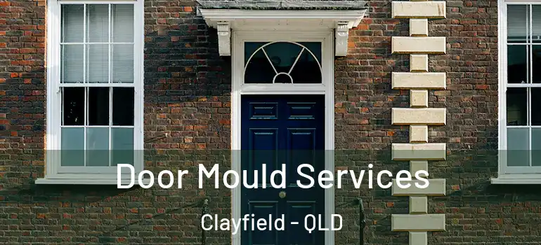  Door Mould Services Clayfield - QLD