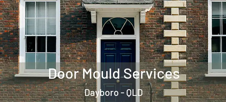  Door Mould Services Dayboro - QLD