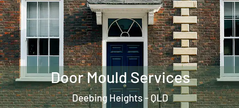  Door Mould Services Deebing Heights - QLD
