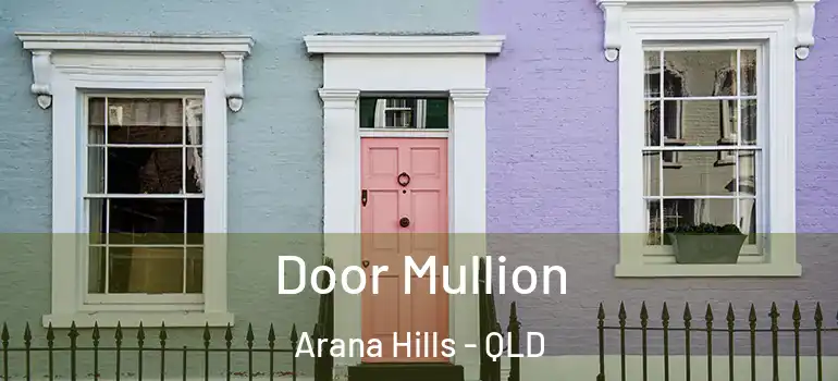  Door Mullion Arana Hills - QLD