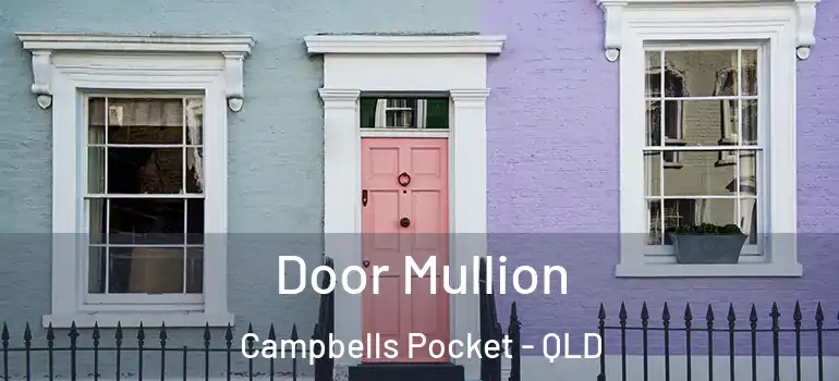  Door Mullion Campbells Pocket - QLD
