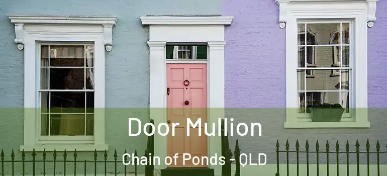 Door Mullion Chain of Ponds - QLD
