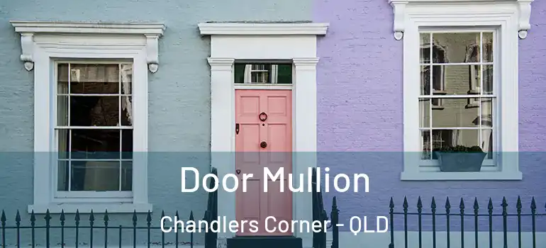  Door Mullion Chandlers Corner - QLD