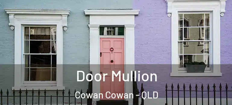  Door Mullion Cowan Cowan - QLD