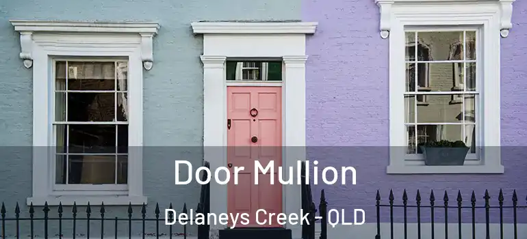  Door Mullion Delaneys Creek - QLD