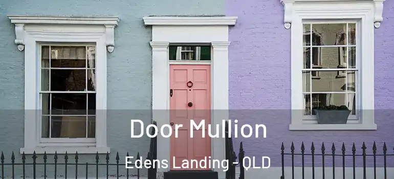  Door Mullion Edens Landing - QLD