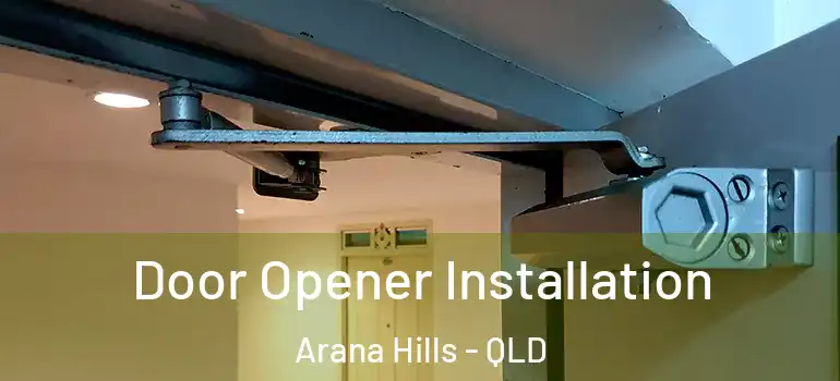  Door Opener Installation Arana Hills - QLD