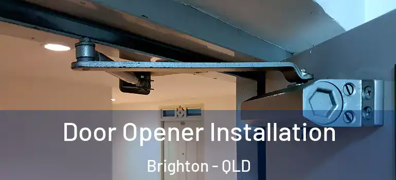  Door Opener Installation Brighton - QLD