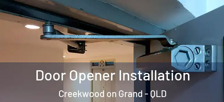  Door Opener Installation Creekwood on Grand - QLD