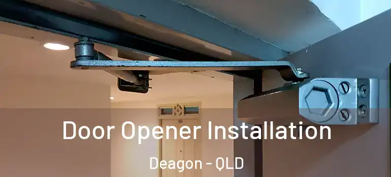  Door Opener Installation Deagon - QLD