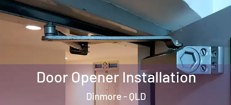  Door Opener Installation Dinmore - QLD